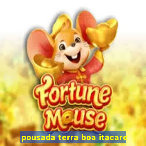 pousada terra boa itacare